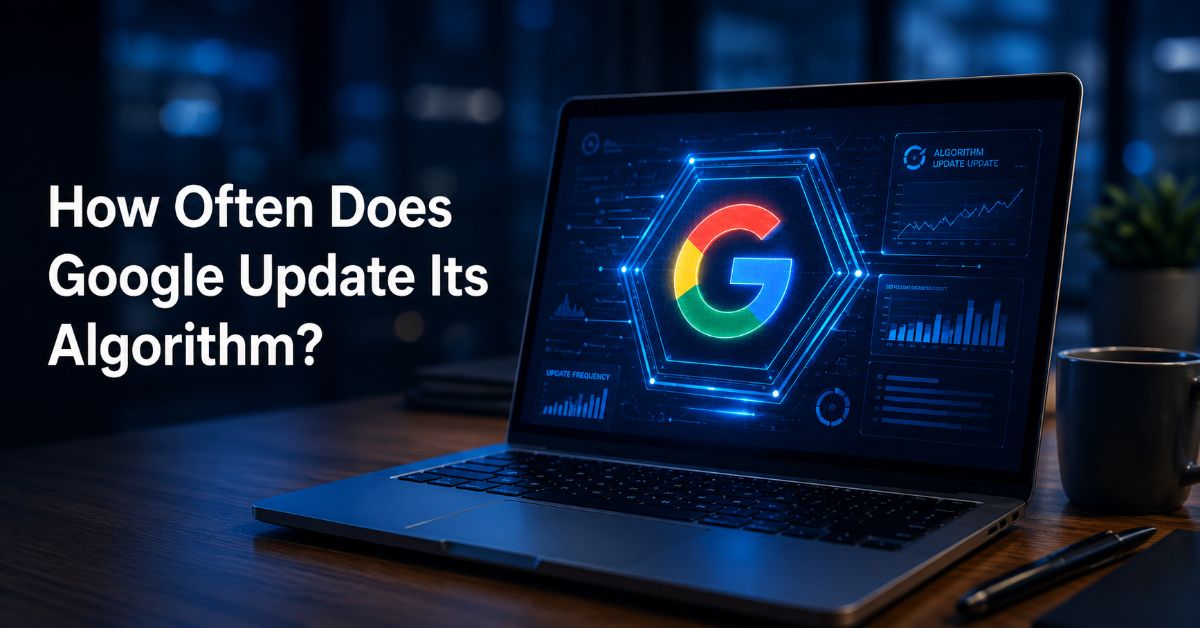 How Often Does Google Update Its Algorithm